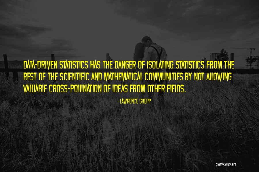 Scientific Ideas Quotes By Lawrence Shepp Scientific Ideas Quotes By Lawrence Shepp