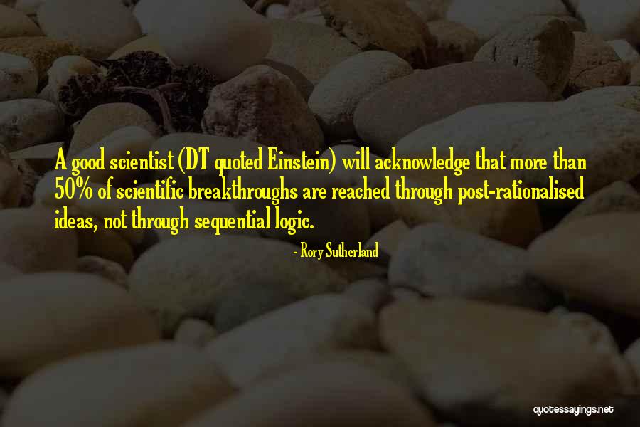 Scientific Ideas Quotes By Rory Sutherland Scientific Ideas Quotes By Rory Sutherland