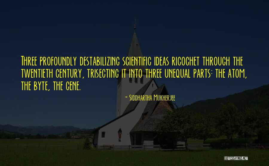 Scientific Ideas Quotes By Siddhartha Mukherjee Scientific Ideas Quotes By Siddhartha Mukherjee