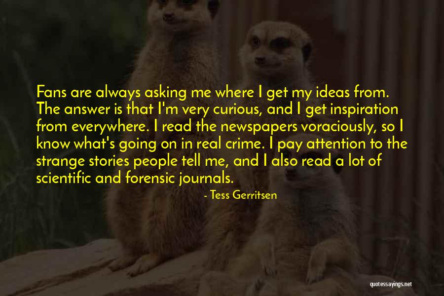 Scientific Ideas Quotes By Tess Gerritsen Scientific Ideas Quotes By Tess Gerritsen
