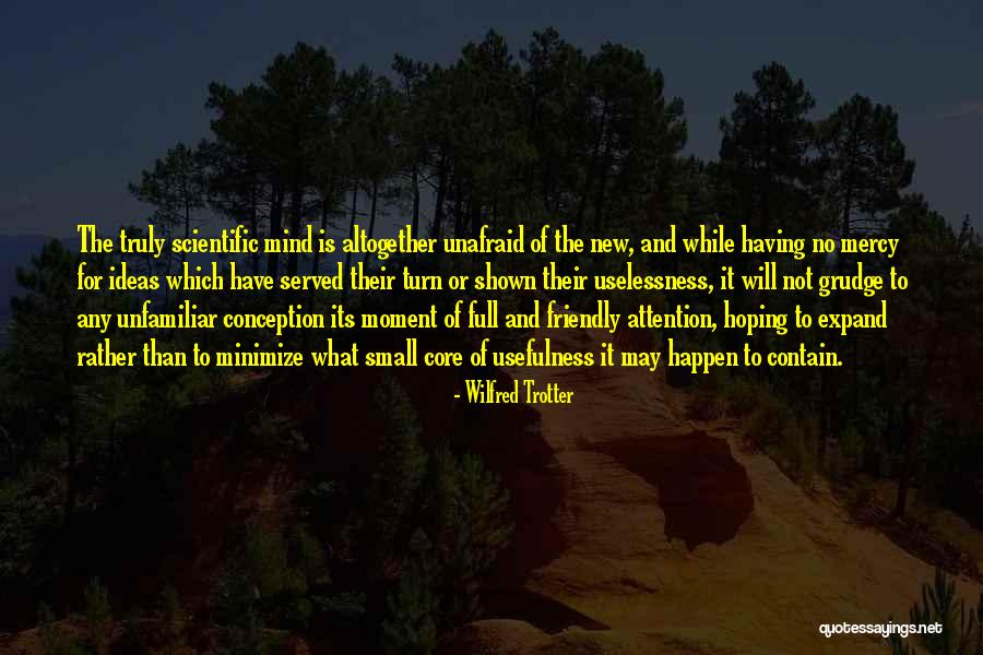 Scientific Ideas Quotes By Wilfred Trotter Scientific Ideas Quotes By Wilfred Trotter