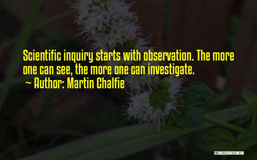 Scientific Inquiry Quotes By Martin Chalfie