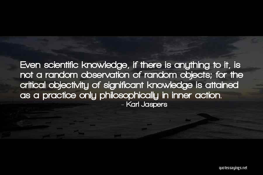 Scientific Knowledge Quotes By Karl Jaspers