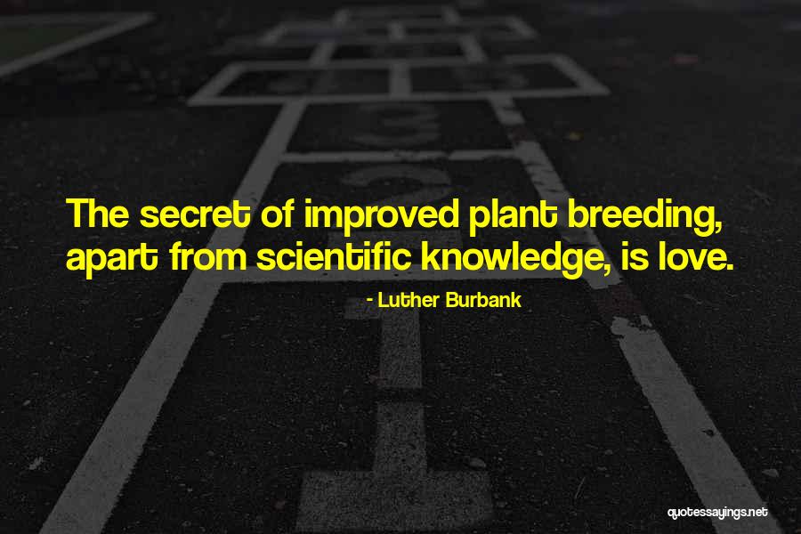 Scientific Knowledge Quotes By Luther Burbank