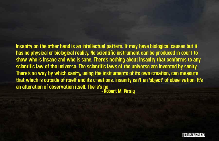 Scientific Laws Quotes By Robert M. Pirsig Scientific Laws Quotes By Robert M. Pirsig