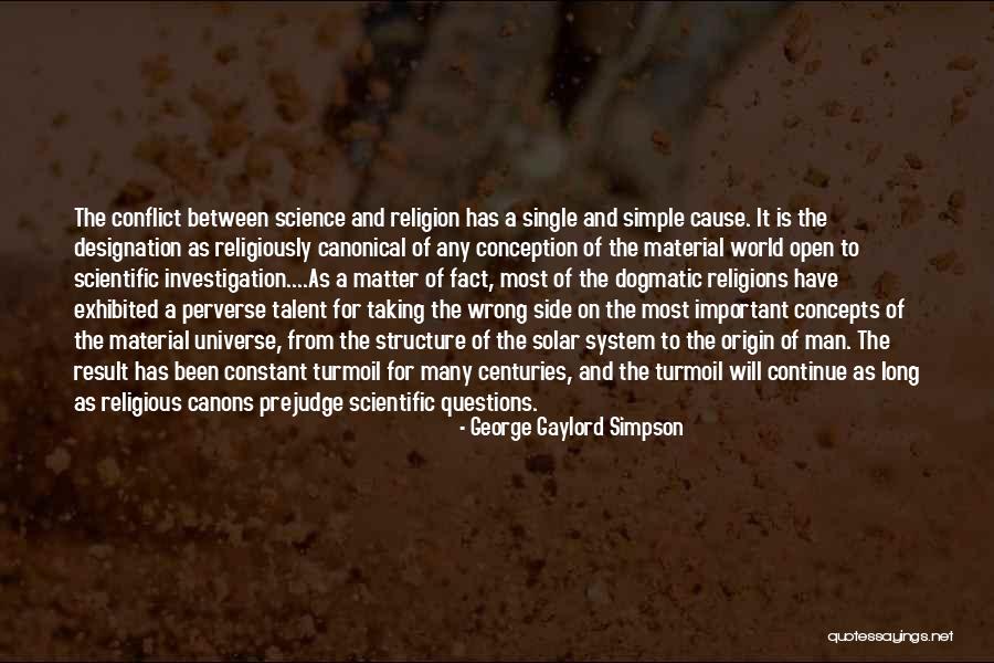 Scientific Materialism Quotes By George Gaylord Simpson Scientific Materialism Quotes By George Gaylord Simpson