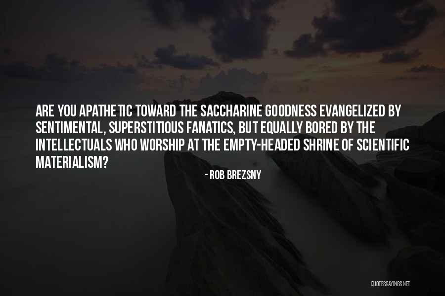 Scientific Materialism Quotes By Rob Brezsny Scientific Materialism Quotes By Rob Brezsny