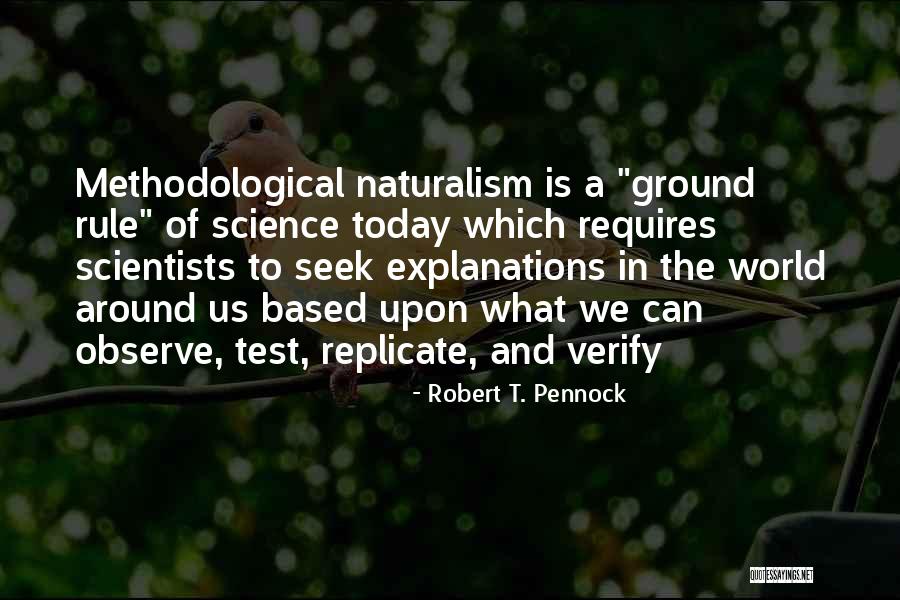 Scientific Materialism Quotes By Robert T. Pennock Scientific Materialism Quotes By Robert T. Pennock