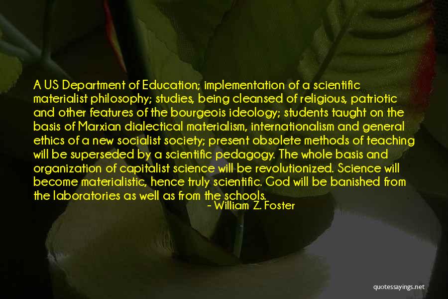 Scientific Materialism Quotes By William Z. Foster Scientific Materialism Quotes By William Z. Foster