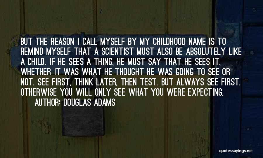 Scientific Method Quotes By Douglas Adams