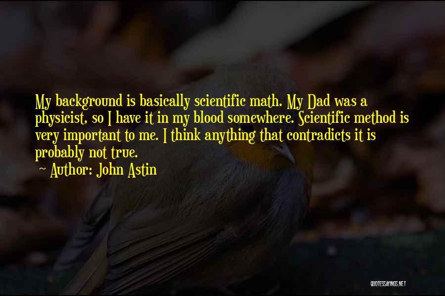 Scientific Method Quotes By John Astin