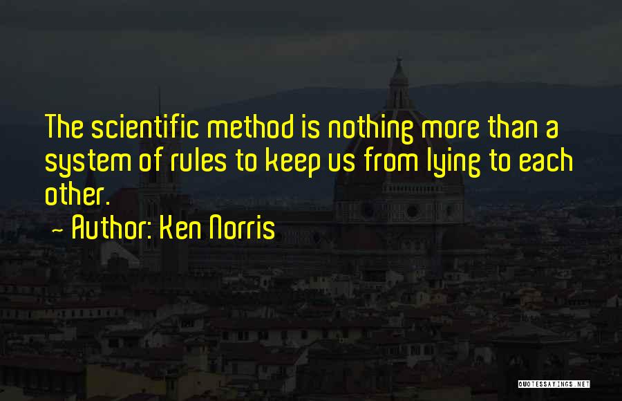 Scientific Method Quotes By Ken Norris