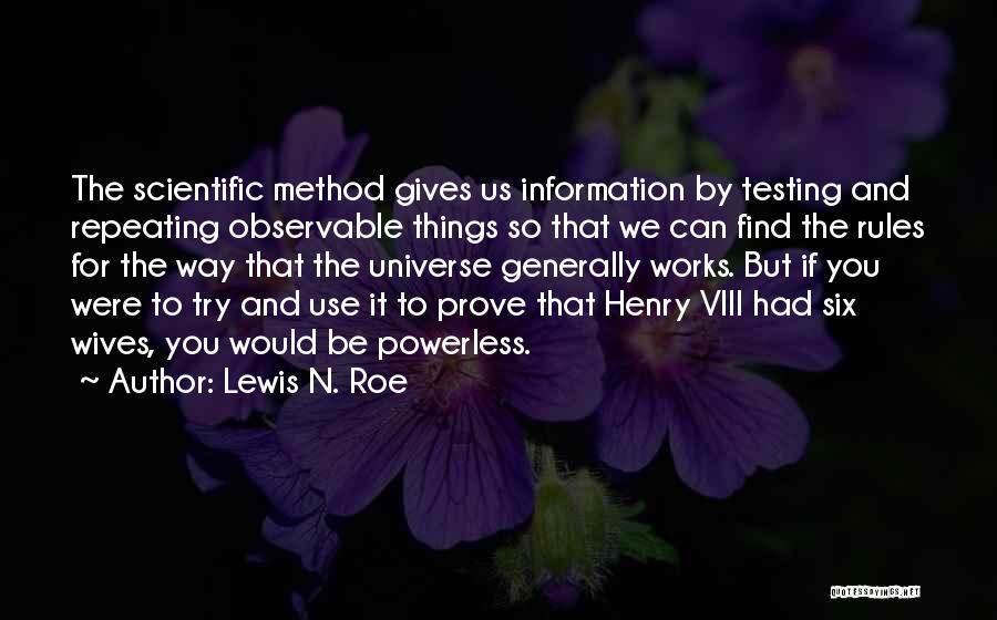 Scientific Method Quotes By Lewis N. Roe