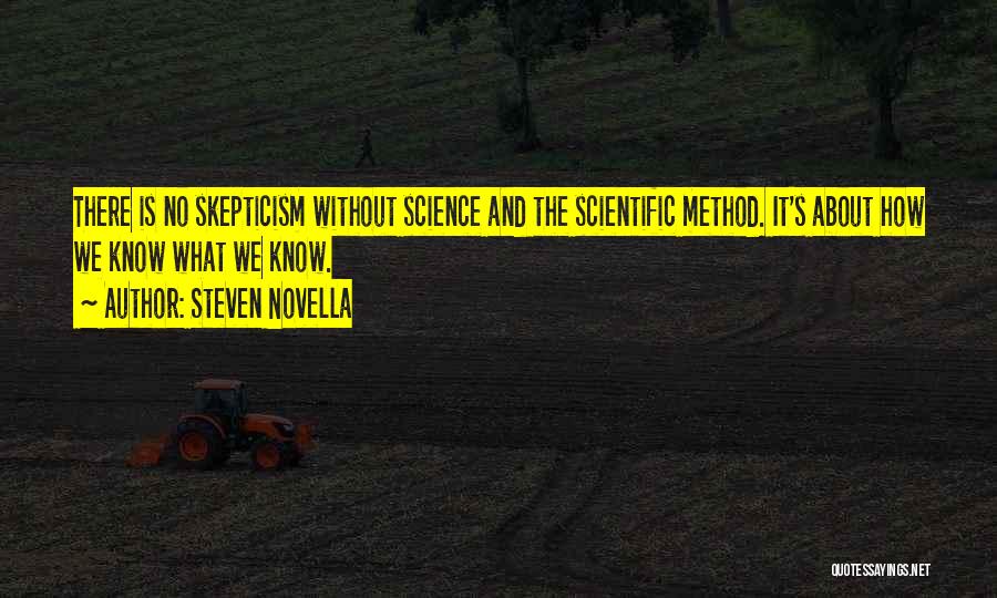 Scientific Method Quotes By Steven Novella