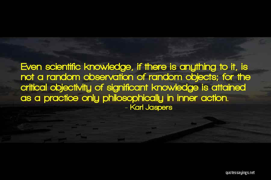 Scientific Objectivity Quotes By Karl Jaspers Scientific Objectivity Quotes By Karl Jaspers