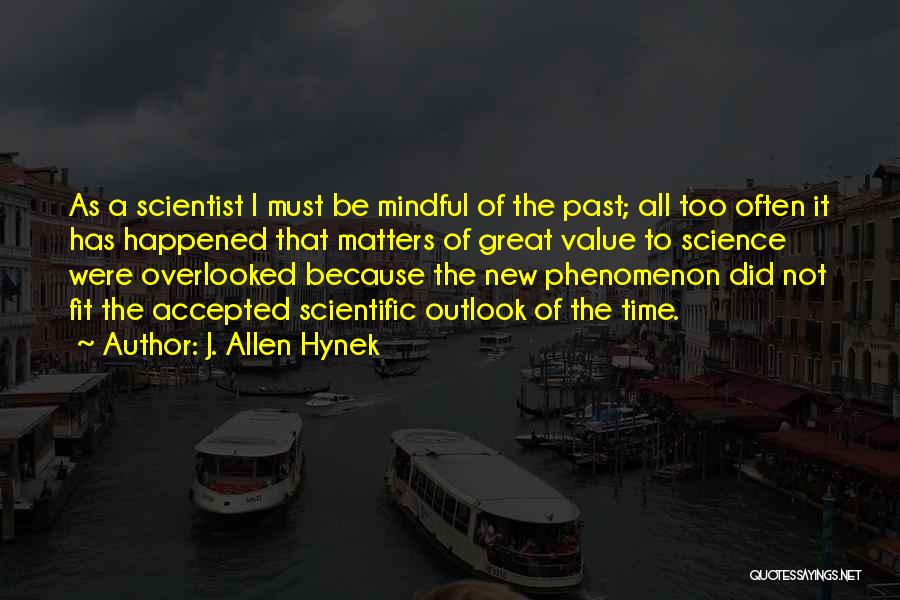 Scientific Outlook Quotes By J. Allen Hynek