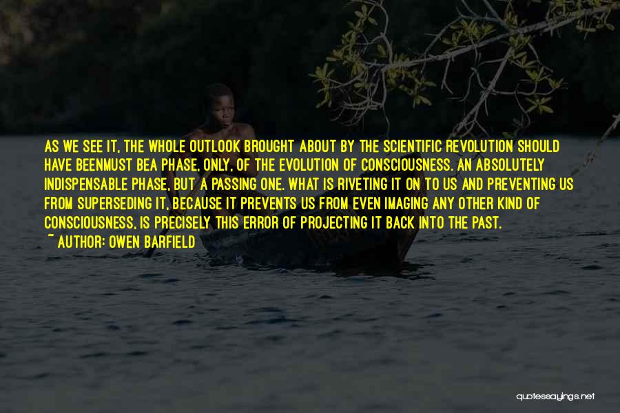 Scientific Outlook Quotes By Owen Barfield