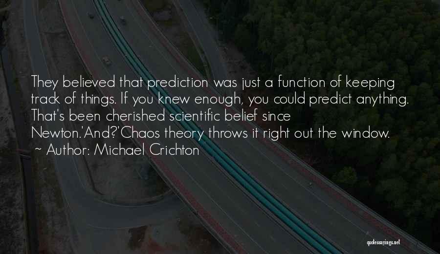 Scientific Prediction Quotes By Michael Crichton