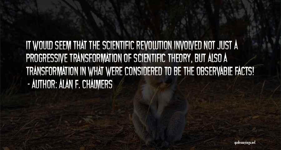 Scientific Revolution Quotes By Alan F. Chalmers