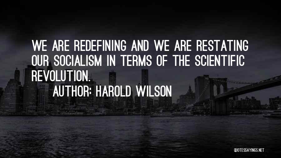 Scientific Revolution Quotes By Harold Wilson