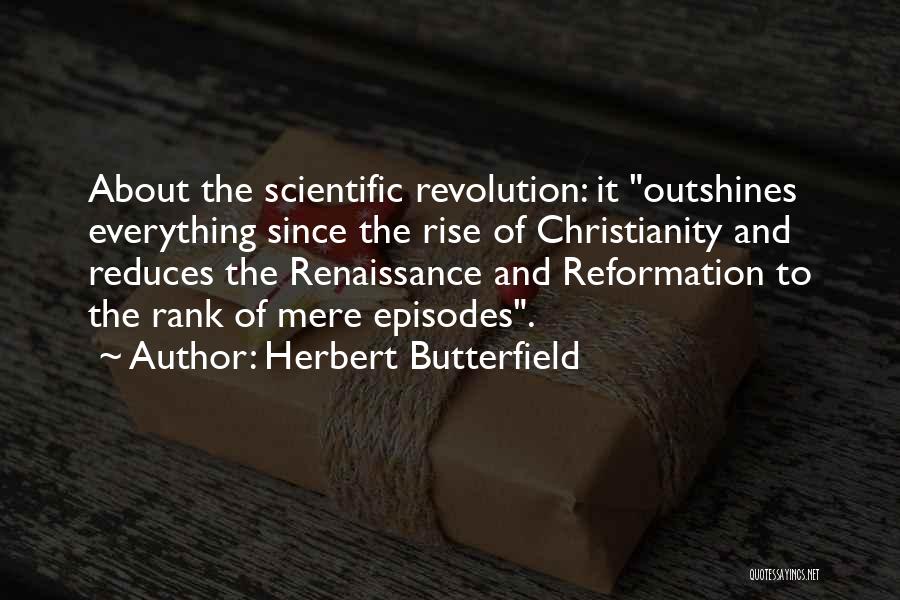 Scientific Revolution Quotes By Herbert Butterfield