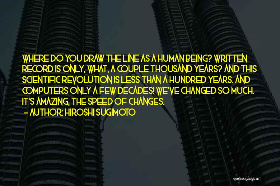 Scientific Revolution Quotes By Hiroshi Sugimoto