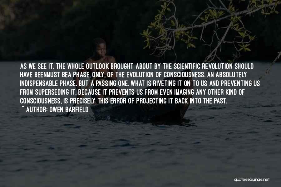 Scientific Revolution Quotes By Owen Barfield
