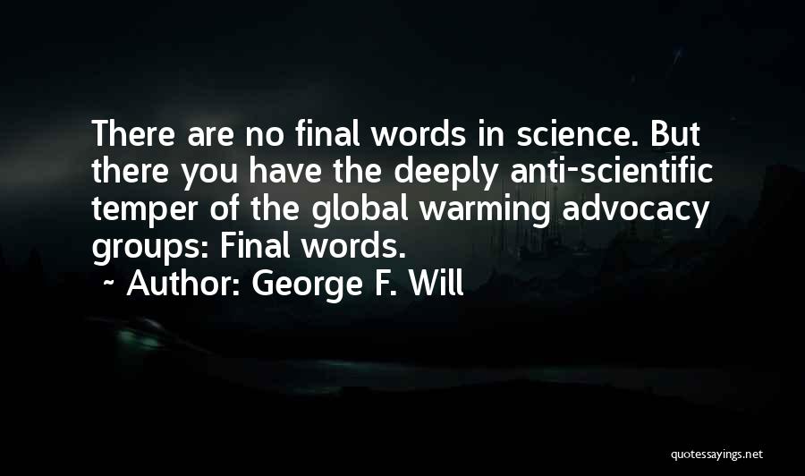 Scientific Temper Quotes By George F. Will