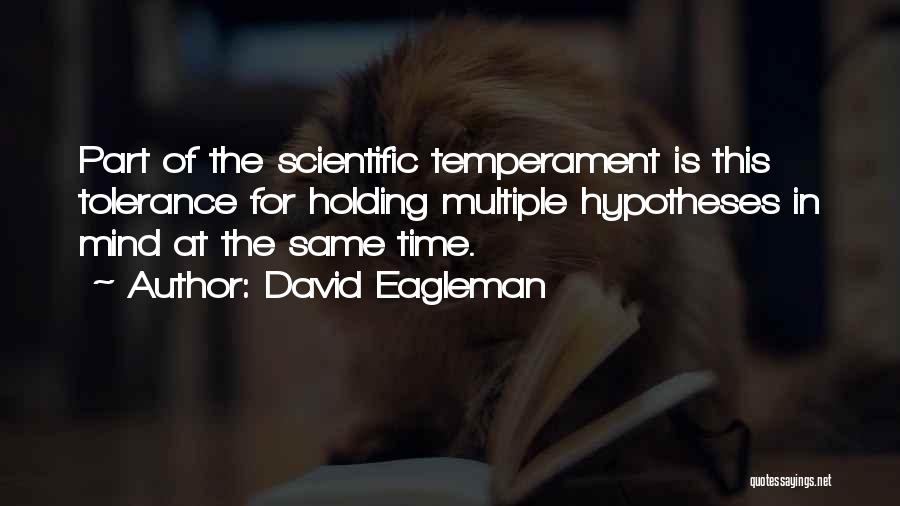 Scientific Temperament Quotes By David Eagleman