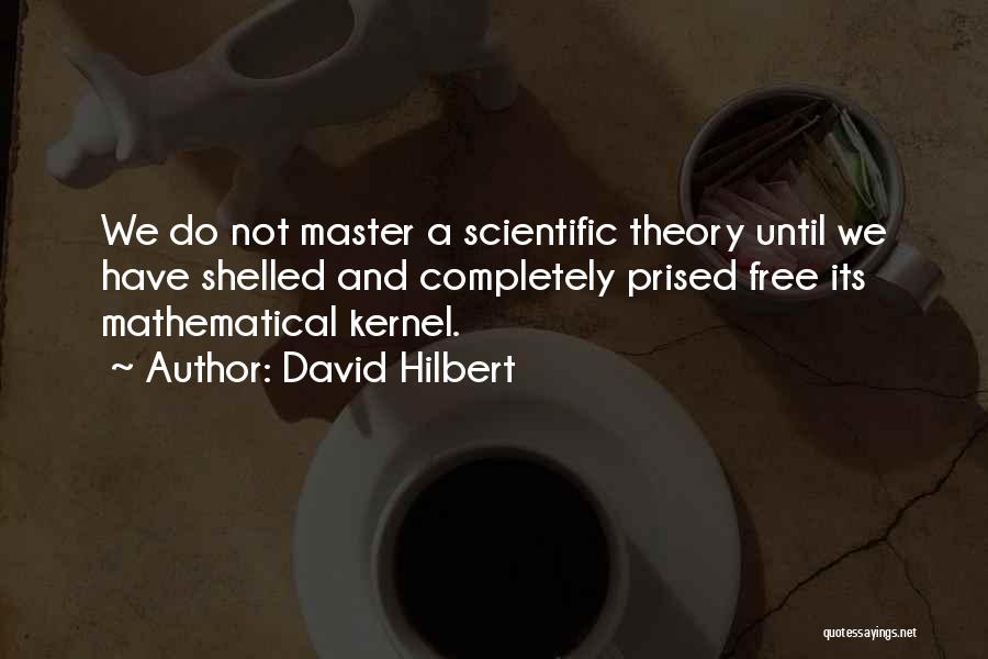 Scientific Theory Quotes By David Hilbert