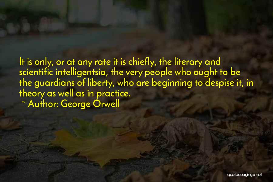 Scientific Theory Quotes By George Orwell