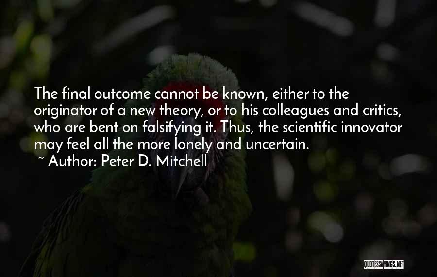Scientific Theory Quotes By Peter D. Mitchell