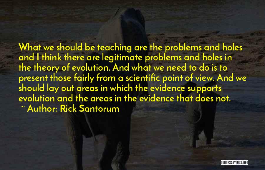 Scientific Theory Quotes By Rick Santorum