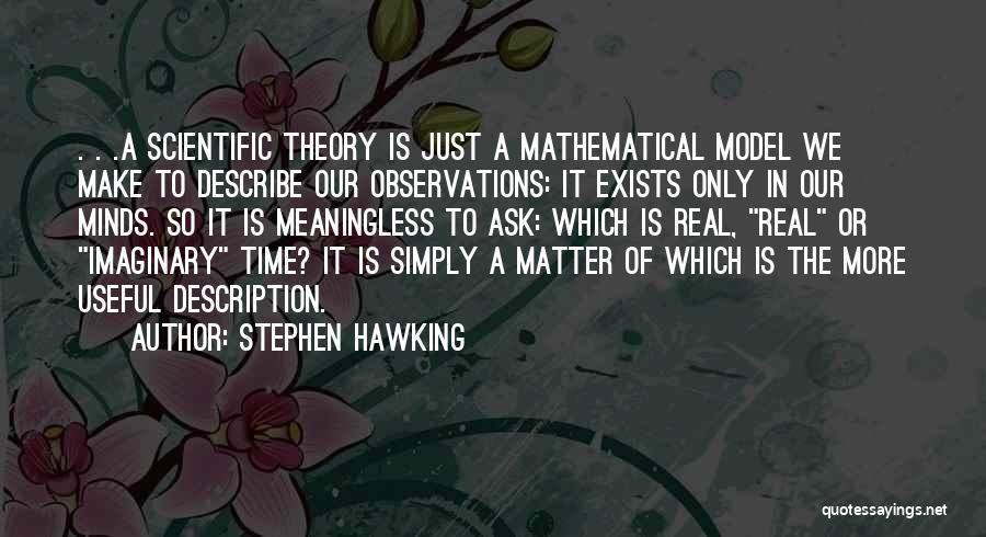 Scientific Theory Quotes By Stephen Hawking