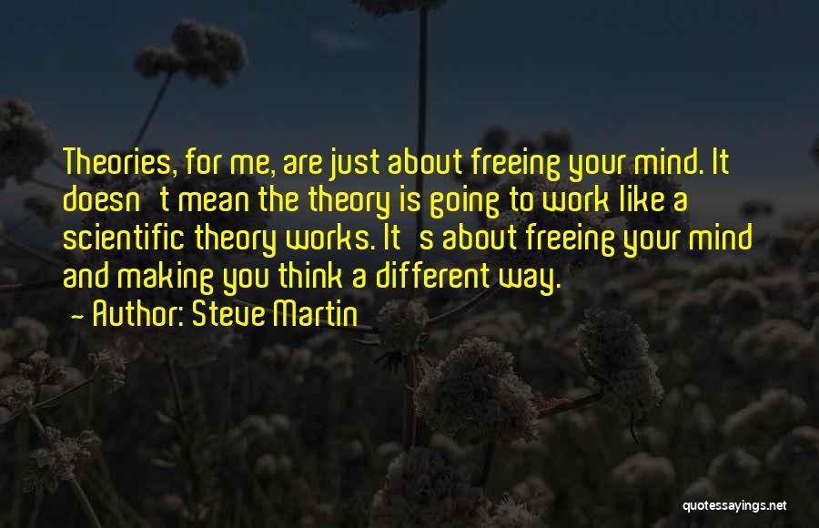 Scientific Theory Quotes By Steve Martin