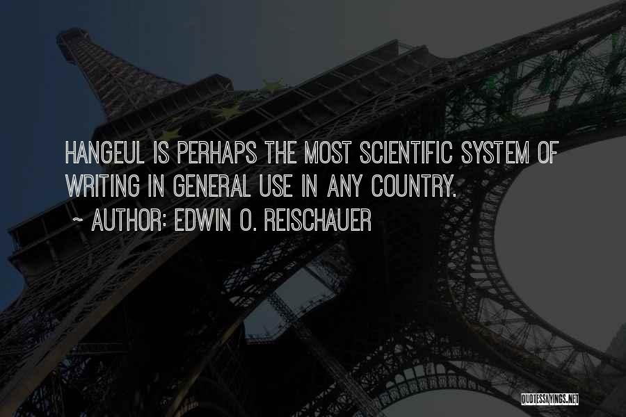 Scientific Writing Quotes By Edwin O. Reischauer