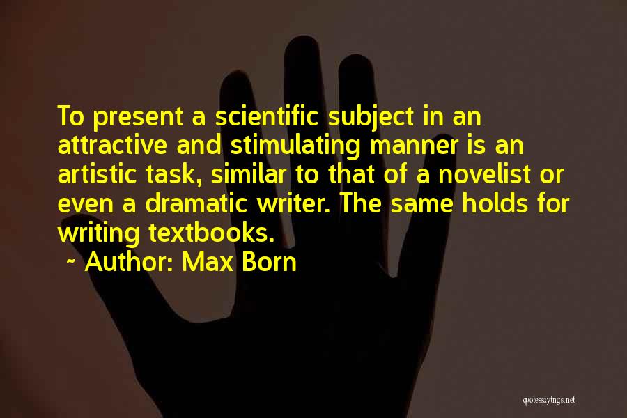 Scientific Writing Quotes By Max Born