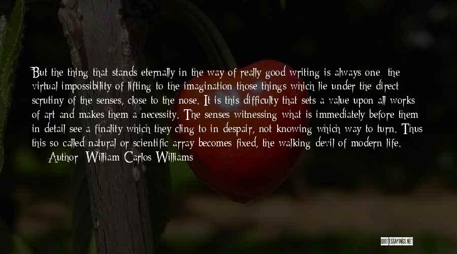 Scientific Writing Quotes By William Carlos Williams