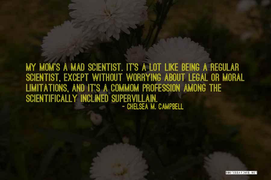 Scientifically Quotes By Chelsea M. Campbell Scientifically Quotes By Chelsea M. Campbell