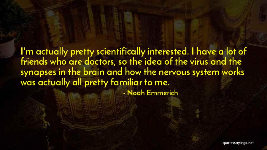 Scientifically Quotes By Noah Emmerich Scientifically Quotes By Noah Emmerich