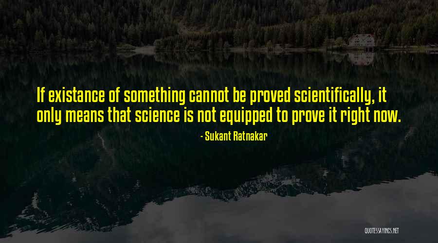 Scientifically Quotes By Sukant Ratnakar Scientifically Quotes By Sukant Ratnakar