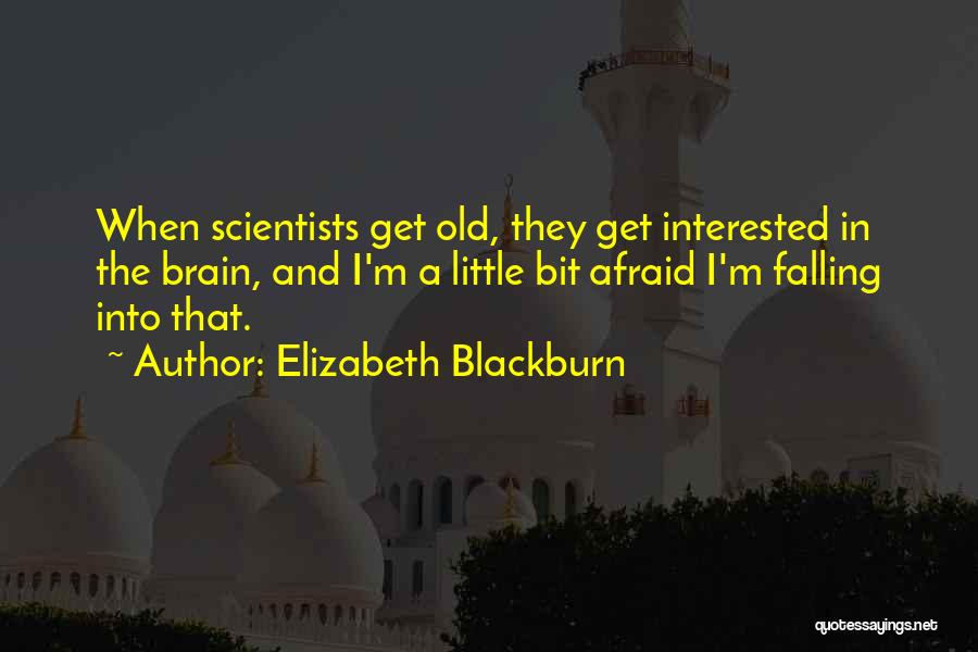 Scientists Quotes By Elizabeth Blackburn