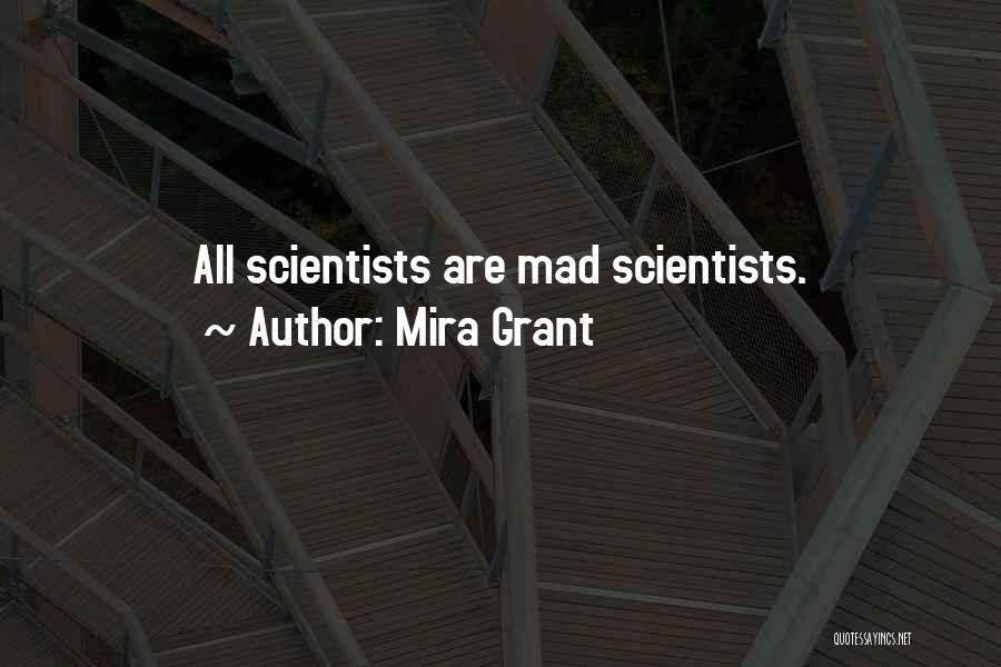 Scientists Quotes By Mira Grant