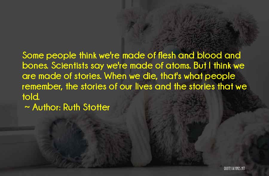 Scientists Quotes By Ruth Stotter