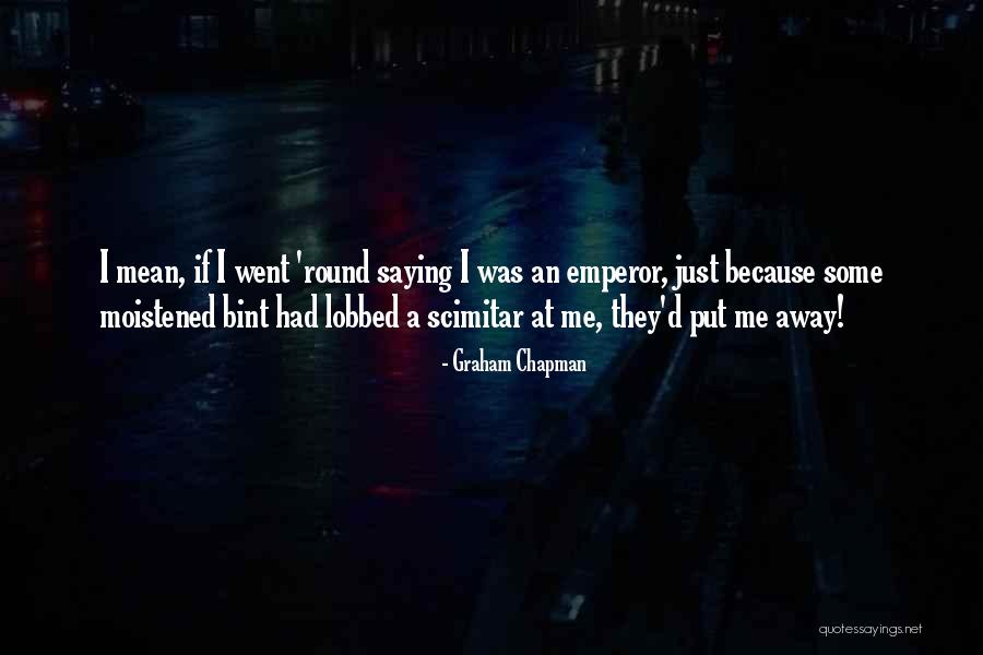 Scimitar Quotes By Graham Chapman Scimitar Quotes By Graham Chapman