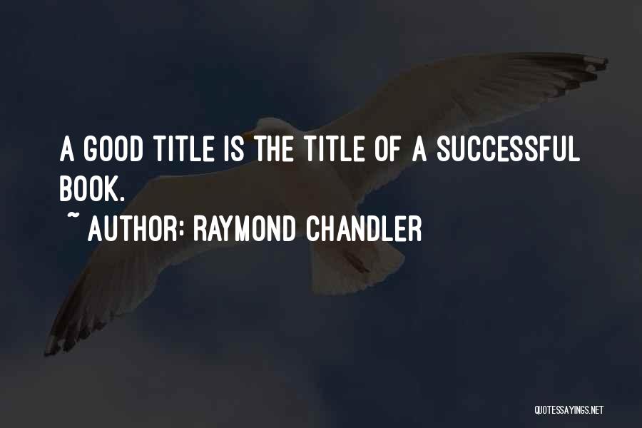 Scoble Units Quotes By Raymond Chandler