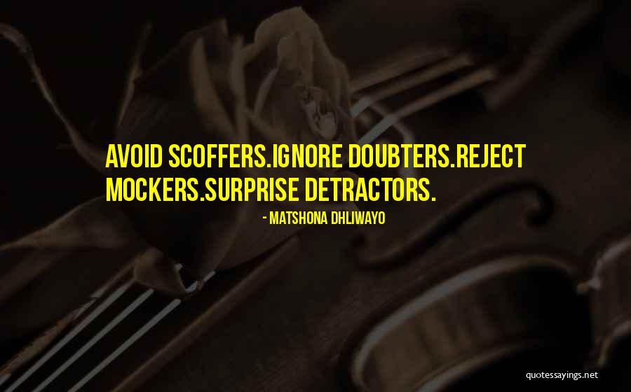 Scoffers And Mockers Quotes By Matshona Dhliwayo Scoffers And Mockers Quotes By Matshona Dhliwayo