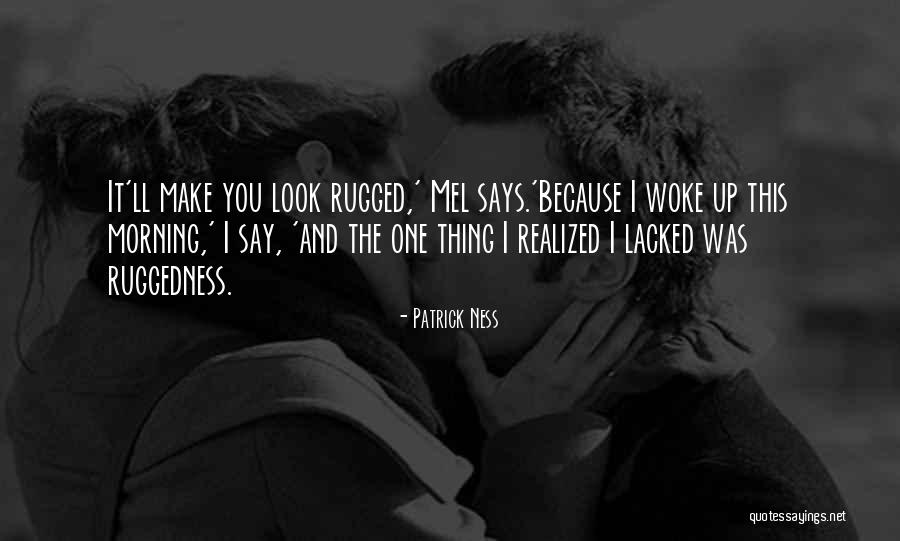 Scoffing Laughs Quotes By Patrick Ness Scoffing Laughs Quotes By Patrick Ness