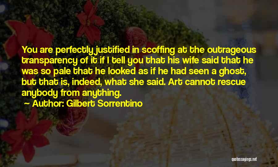 Scoffing Quotes By Gilbert Sorrentino