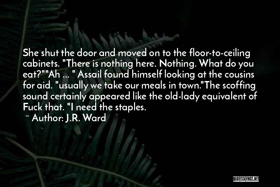 Scoffing Quotes By J.R. Ward